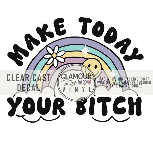 Make Today Your Bitch decal