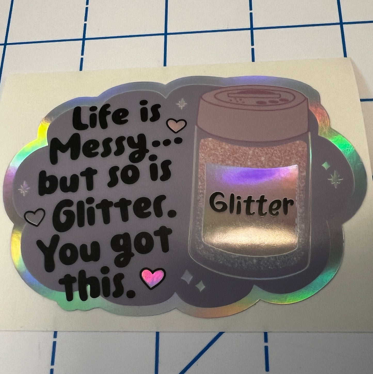 Life is Messy, but so is Glitter decal