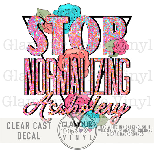 STOP NORMALIZING ASSHOLERY