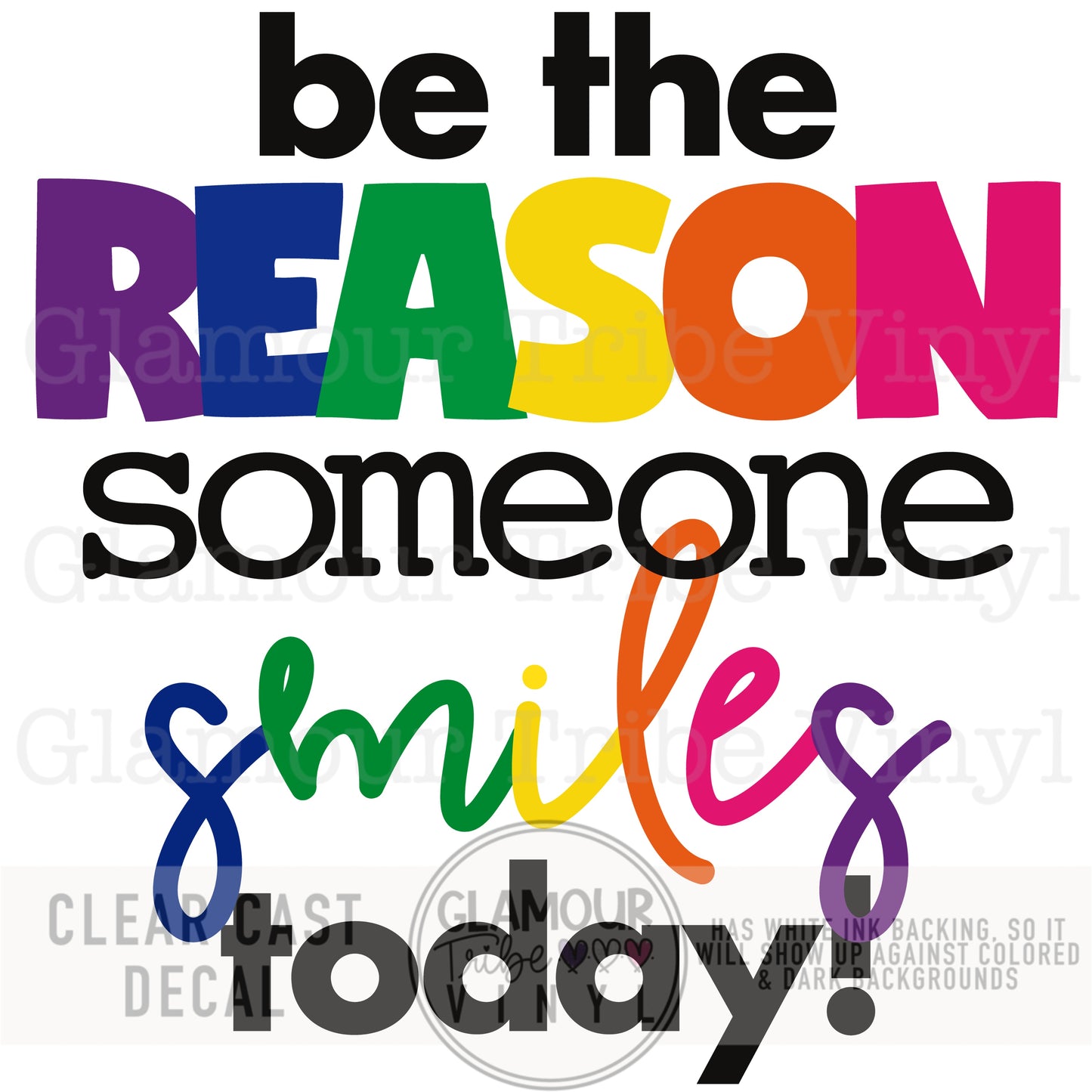 BE THE REASON SOMEONE SMILES TODAY