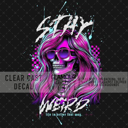 STAY WEIRD